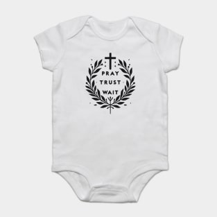 Pray Trust Wait Baby Bodysuit